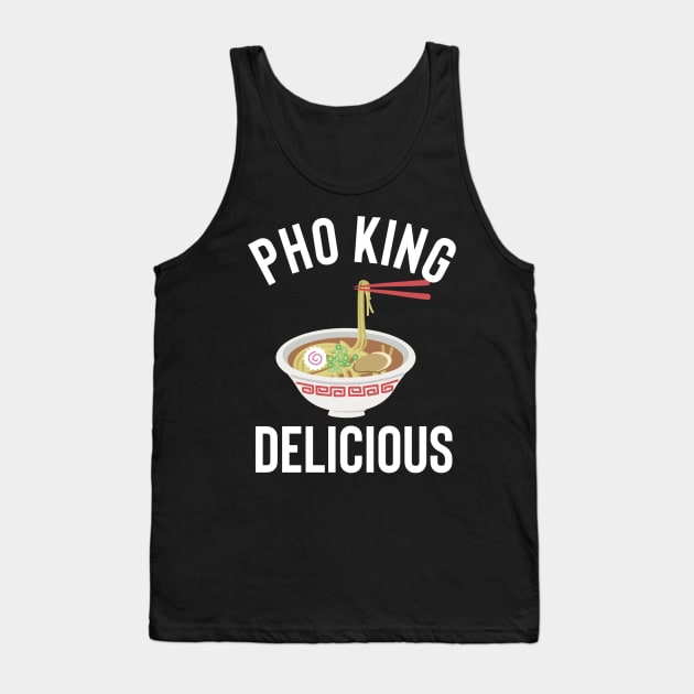 Pho King Delicious Tank Top by Raw Designs LDN